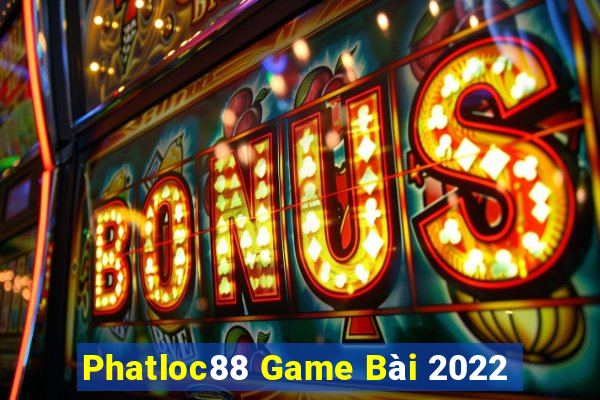 Phatloc88 Game Bài 2022