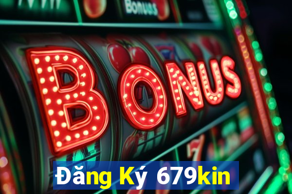 Đăng Ký 679kin