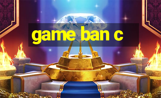 game ban c