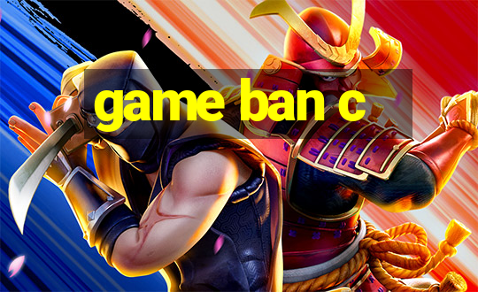 game ban c