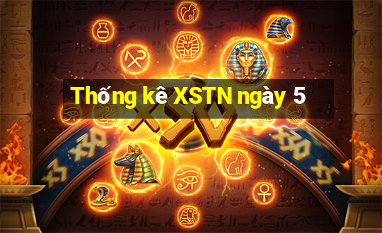 Thống kê XSTN ngày 5