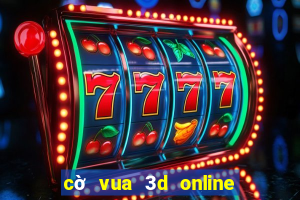 cờ vua 3d online người thật