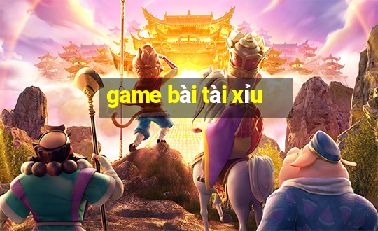 game bài tài xỉu