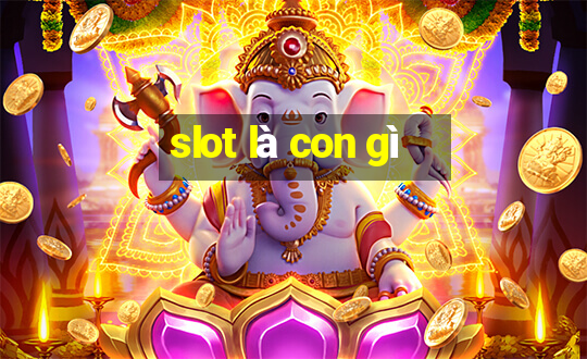 slot là con gì