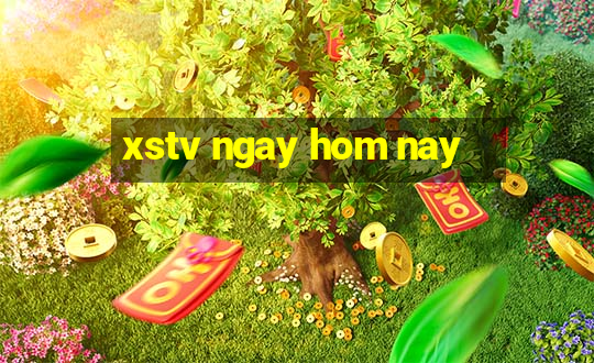 xstv ngay hom nay