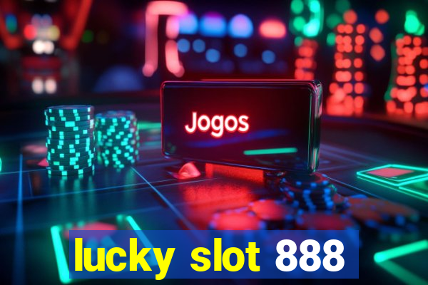 lucky slot 888