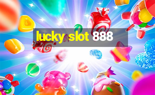 lucky slot 888