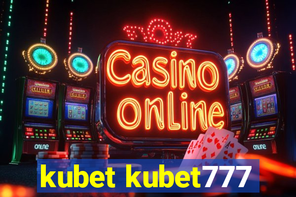 kubet kubet777