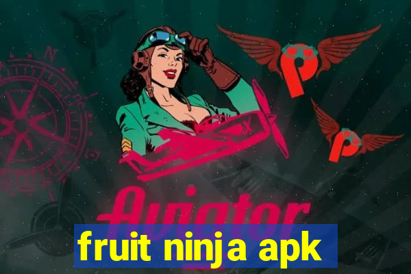 fruit ninja apk