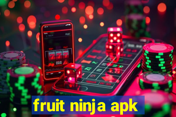 fruit ninja apk