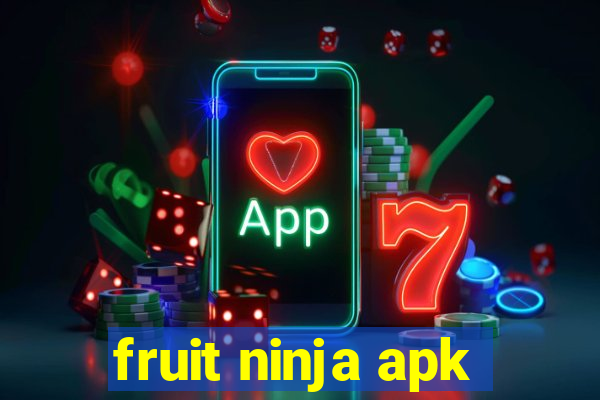 fruit ninja apk