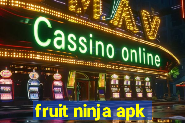 fruit ninja apk