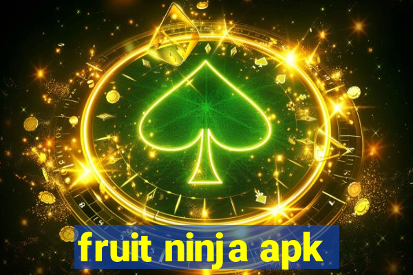 fruit ninja apk