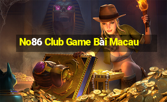 No86 Club Game Bài Macau