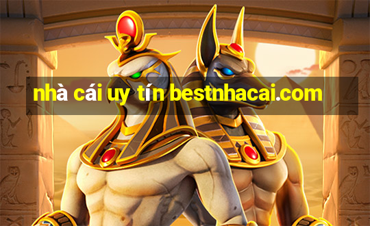 nhà cái uy tín bestnhacai.com