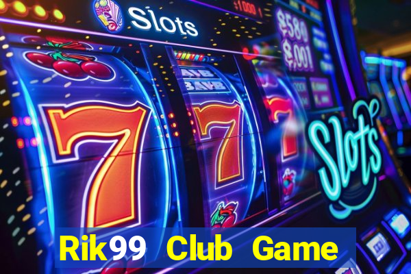 Rik99 Club Game Bài Binh 9 Cây