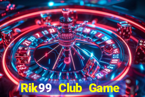 Rik99 Club Game Bài Binh 9 Cây