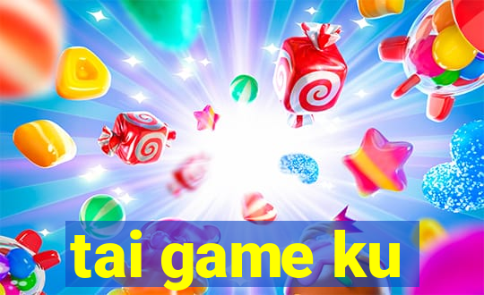 tai game ku