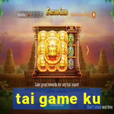 tai game ku