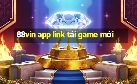 88vin app link tải game mới