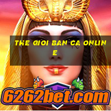 the gioi ban ca online