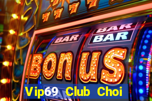 Vip69 Club Choi Game Bài