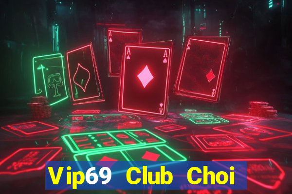 Vip69 Club Choi Game Bài