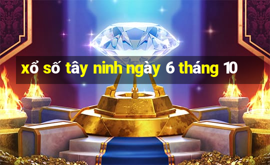 xổ số tây ninh ngày 6 tháng 10