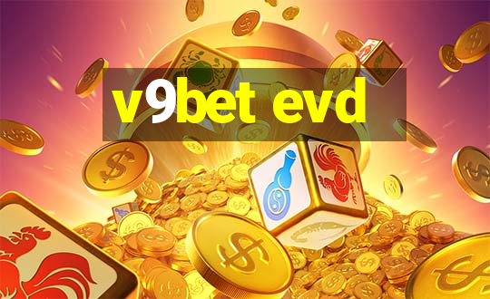 v9bet evd