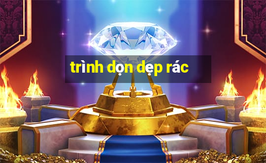 trình dọn dẹp rác