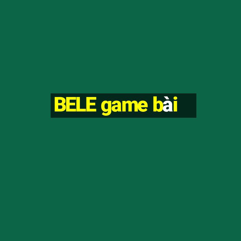 BELE game bài