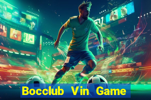 Bocclub Vin Game Bài 2022