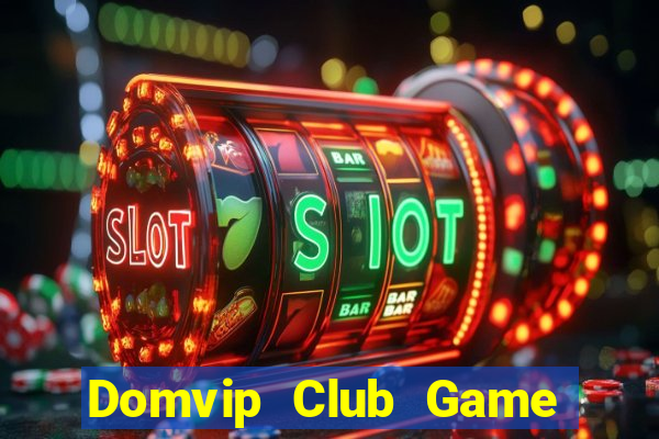 Domvip Club Game Bài Uy Tín Nhất 2022