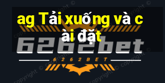 ag Tải xuống và cài đặt