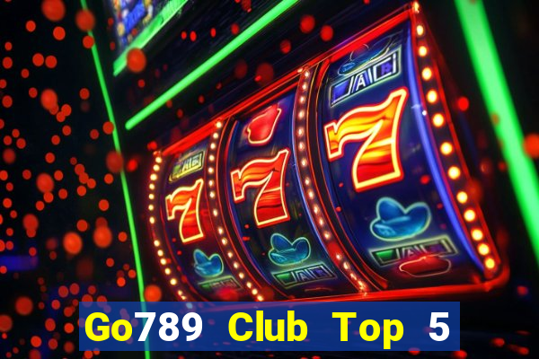 Go789 Club Top 5 Game Bài Đổi Thưởng