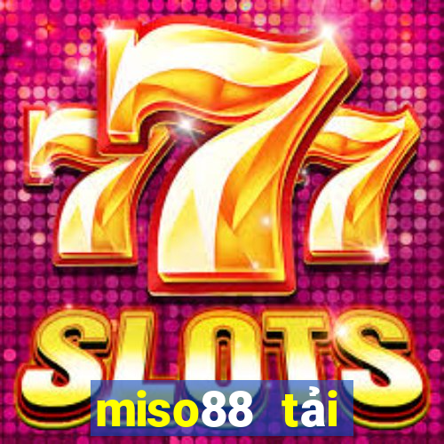 miso88 tải xuống app