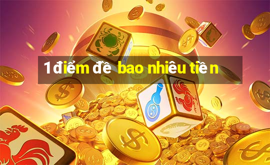 1 điểm đề bao nhiêu tiền