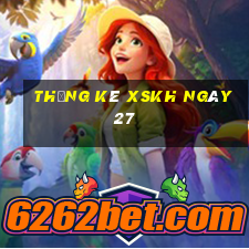 Thống kê XSKH ngày 27