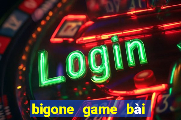 bigone game bài tiến lên