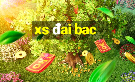 xs đai bac