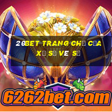 20bet Trang chủ của xổ số vé số