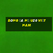 bóng đá nữ u20 việt nam