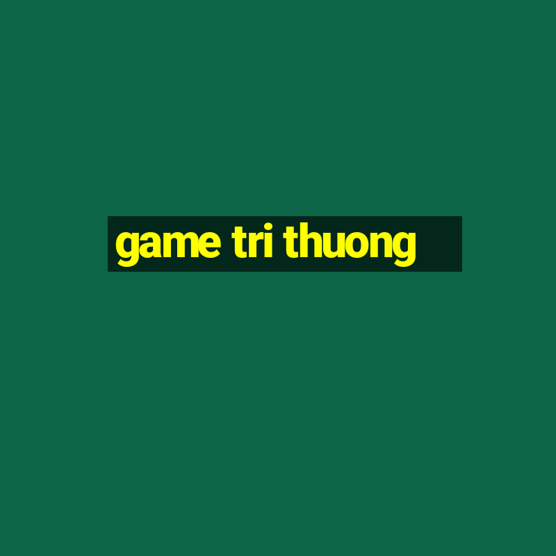 game tri thuong