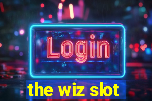 the wiz slot