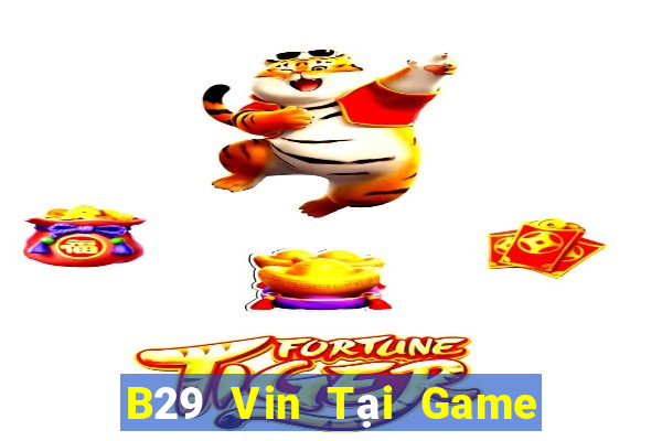 B29 Vin Tại Game Bài B52