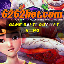 game bài tứ quý đổi thưởng