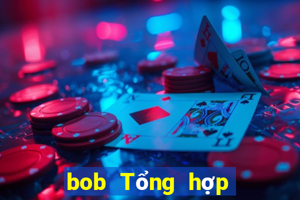 bob Tổng hợp Tải về