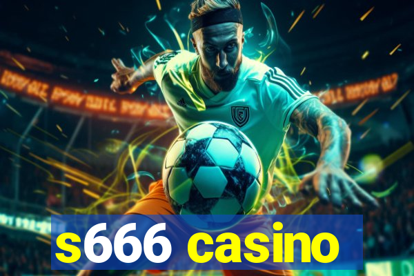 s666 casino