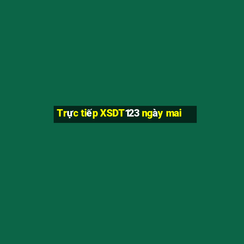 Trực tiếp XSDT123 ngày mai