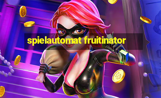 spielautomat fruitinator